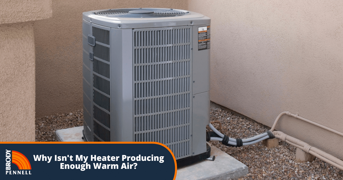 Why Isn’t My Heater Producing Enough Warm Air?
