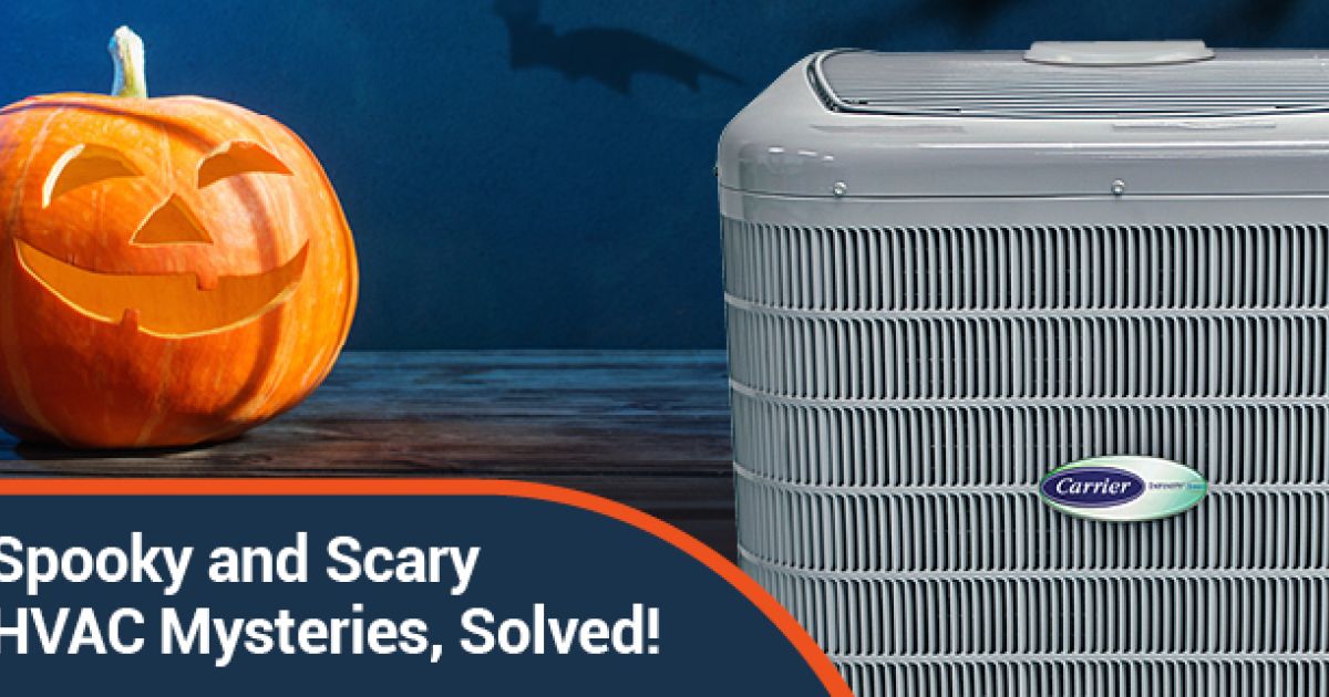 Spooky and Scary HVAC Mysteries, Solved!