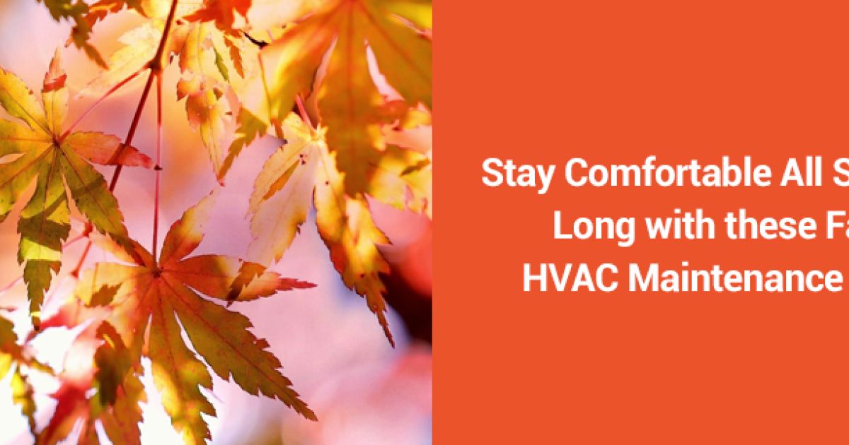 Stay Comfortable All Season Long with these Fall HVAC Maintenance Tips