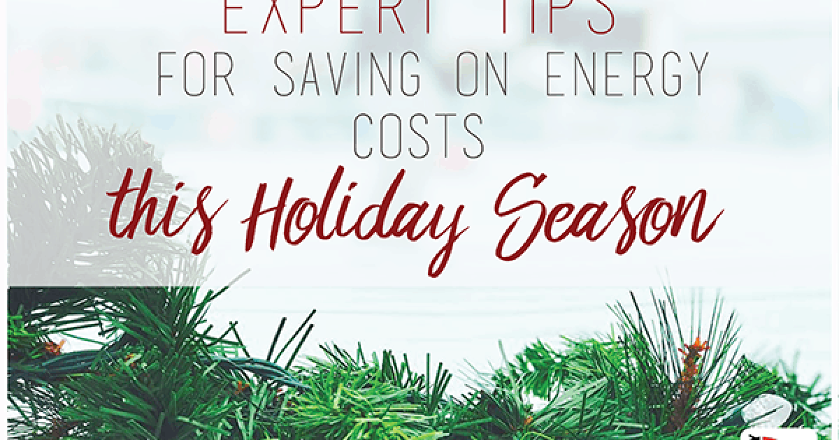 Tips for Saving on Energy Costs this Holiday Season