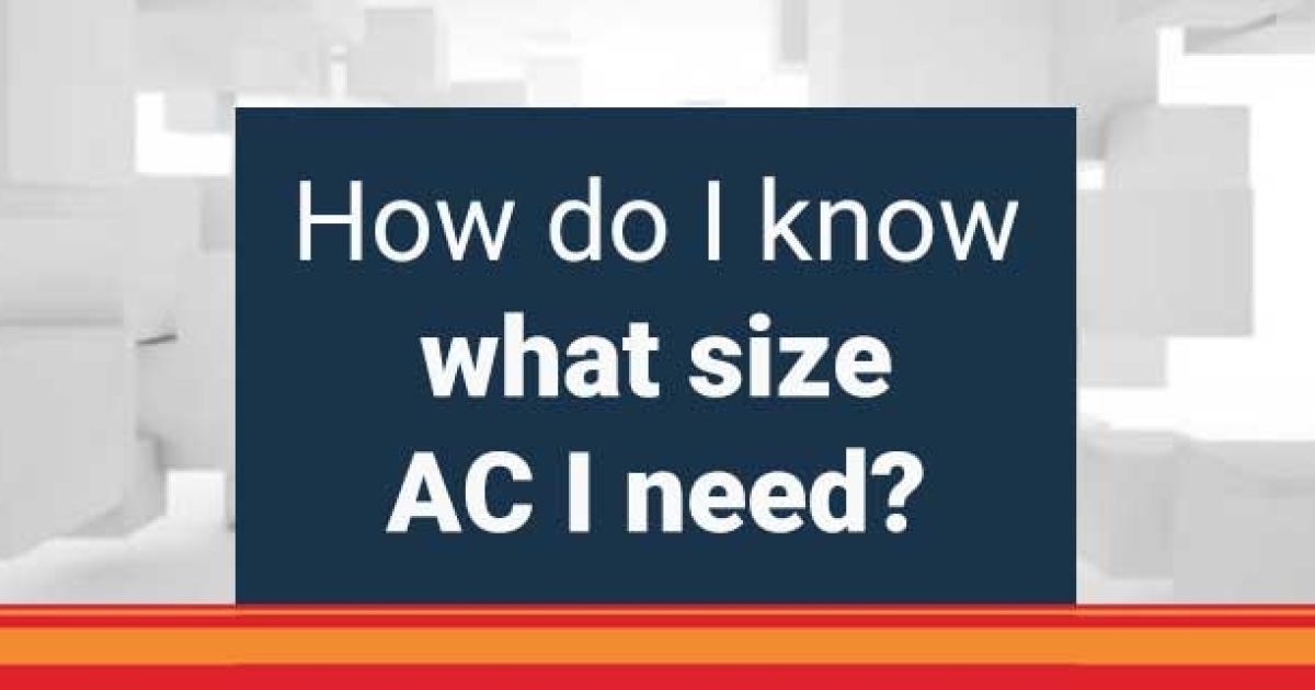 HVAC Sizes: How do I know what size HVAC I need?