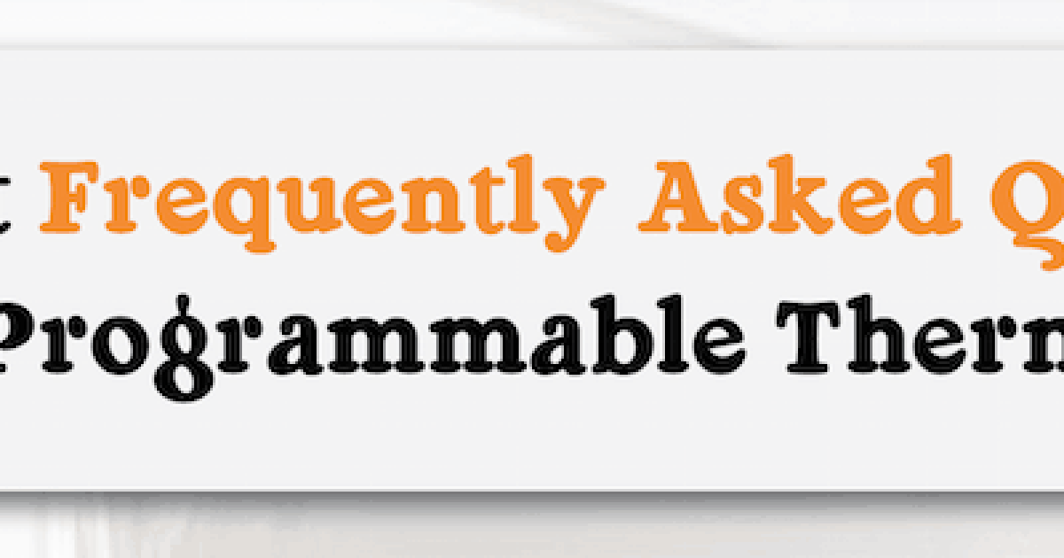 The Most Frequently Asked Questions about Programmable Thermostats