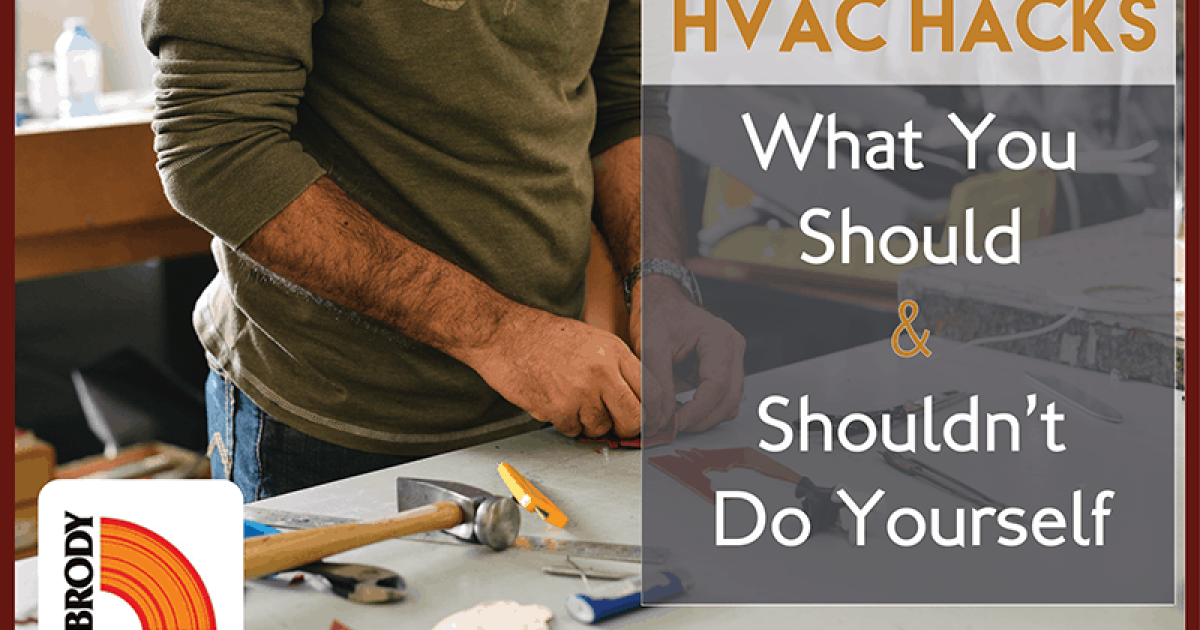 HVAC Hacks: What You Should and Shouldn’t Do Yourself